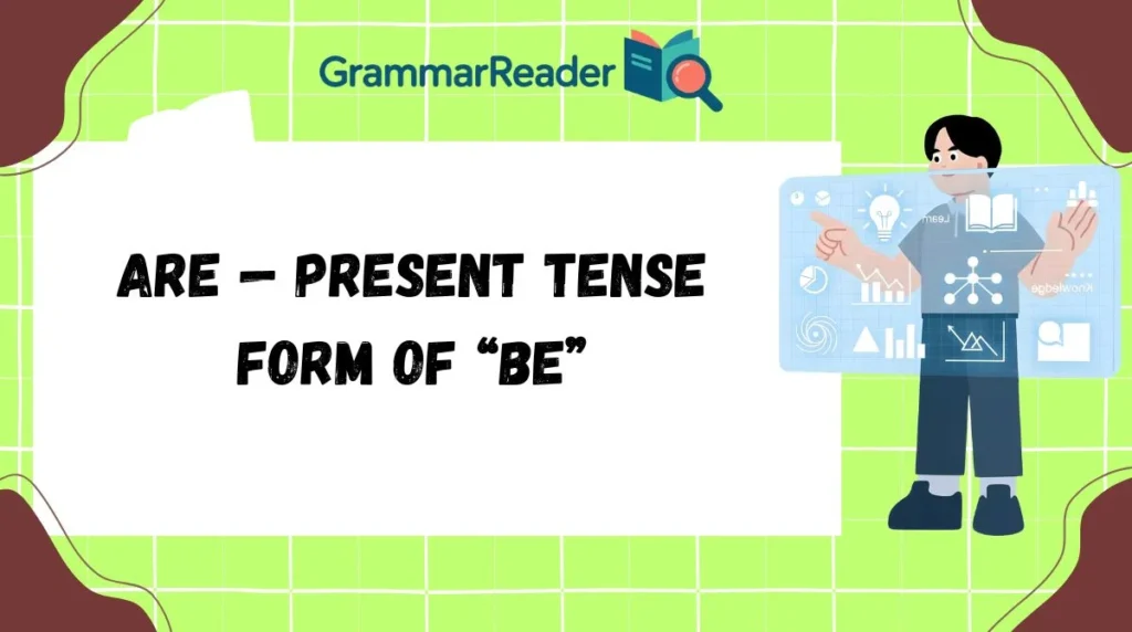 Are — Present Tense Form of “Be”