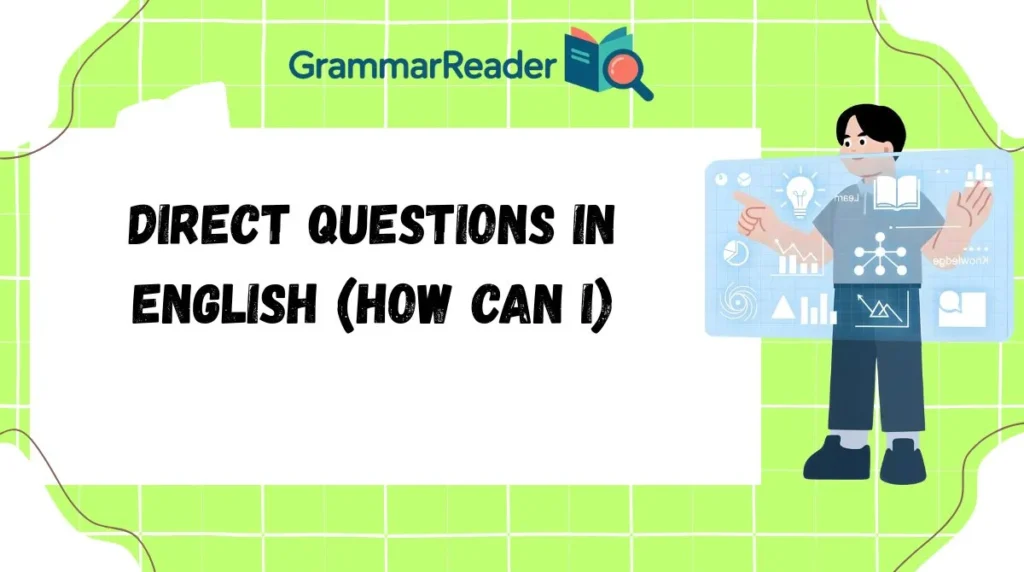 Direct Questions in English (How Can I)
