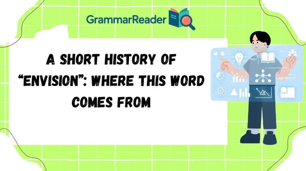 A Short History of “Envision”: Where This Word Comes From