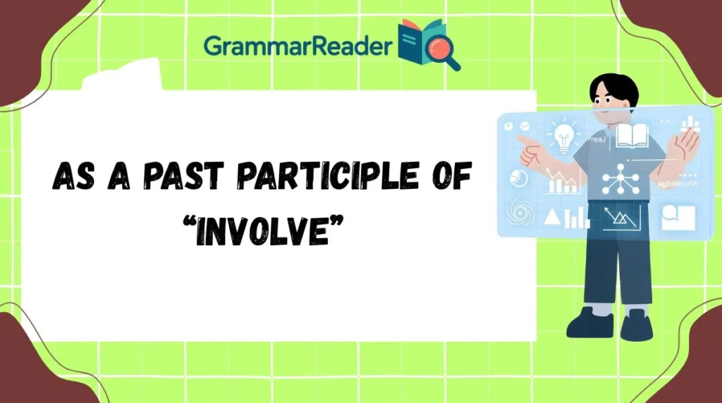 As a Past Participle of “Involve”