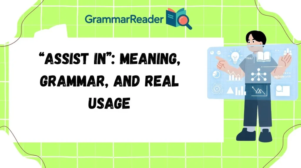 “Assist In”: Meaning, Grammar, and Real Usage