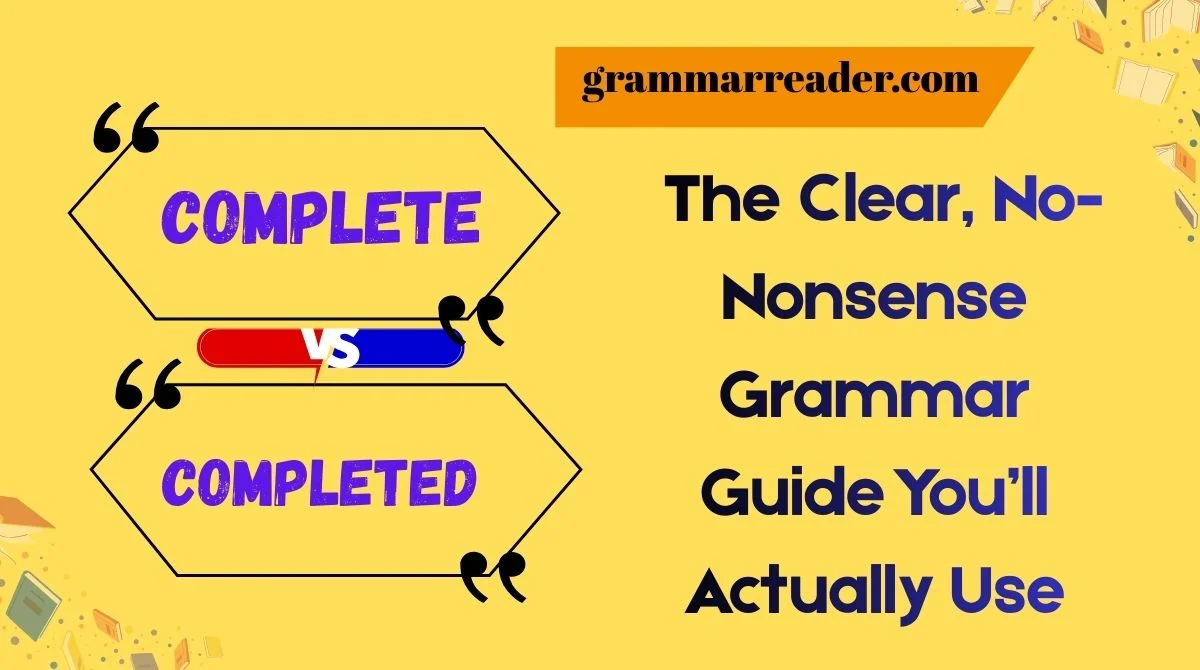 Complete vs. Completed