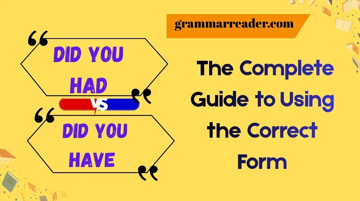 Did You Have or Did You Had