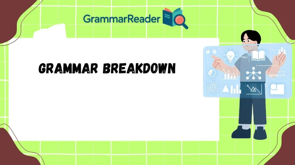 Grammar Breakdown