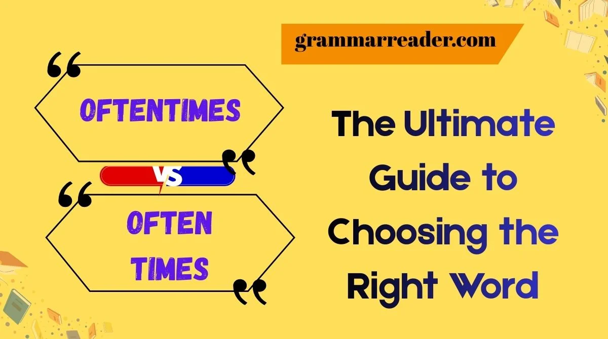 Oftentimes vs Often Times