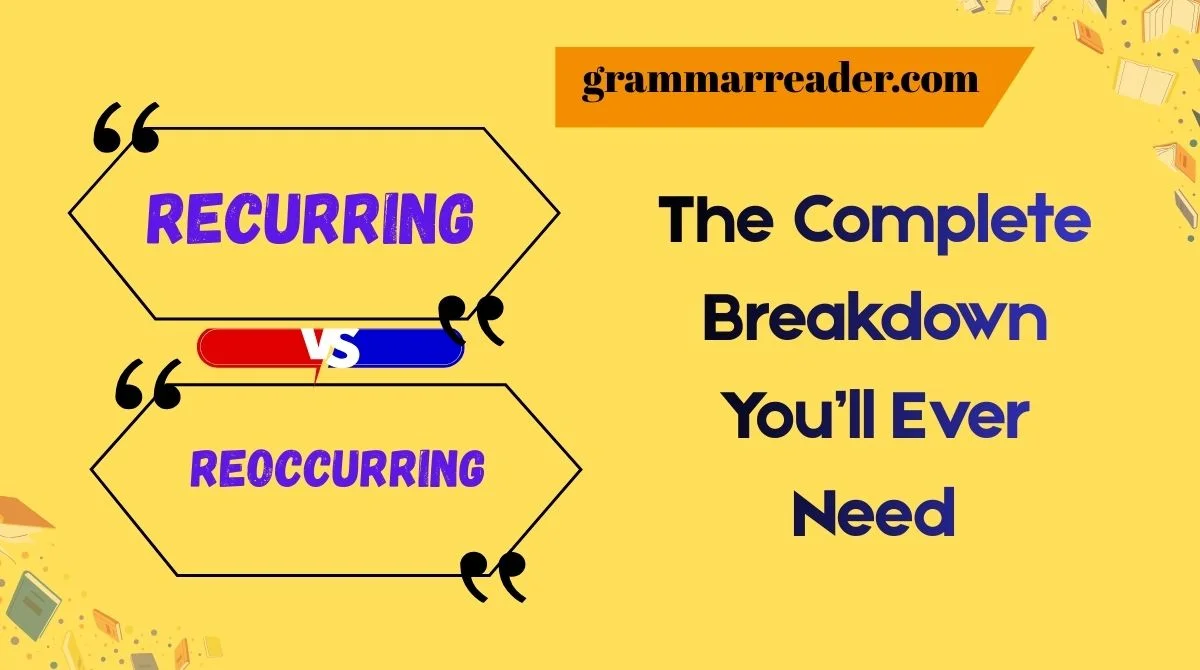 Recurring vs. Reoccurring