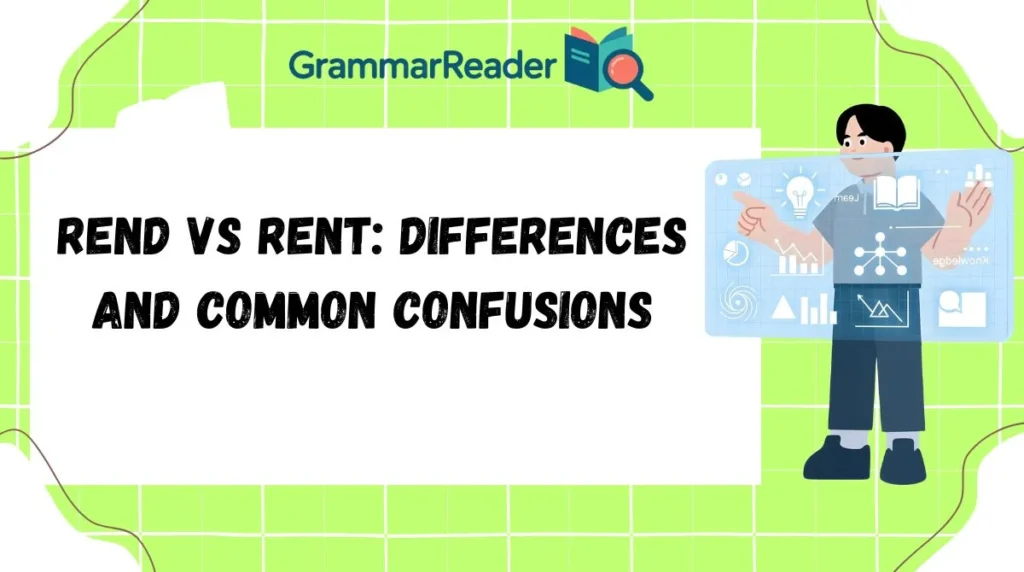 Rend vs Rent: Differences and Common Confusions