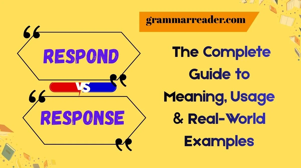 Respond vs. Response