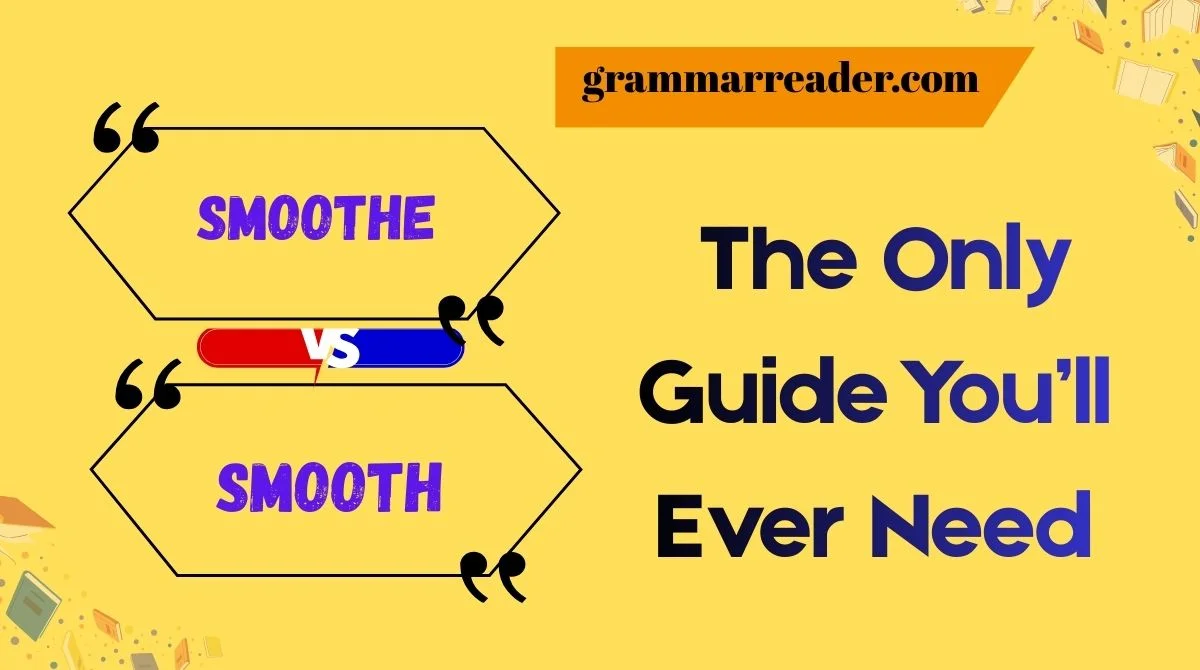 Smooth vs. Smoothe