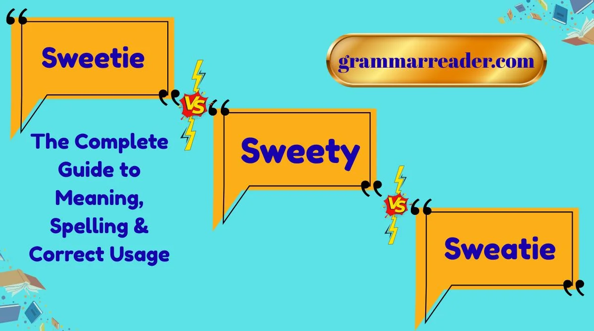 Sweetie vs Sweety vs Sweatie
