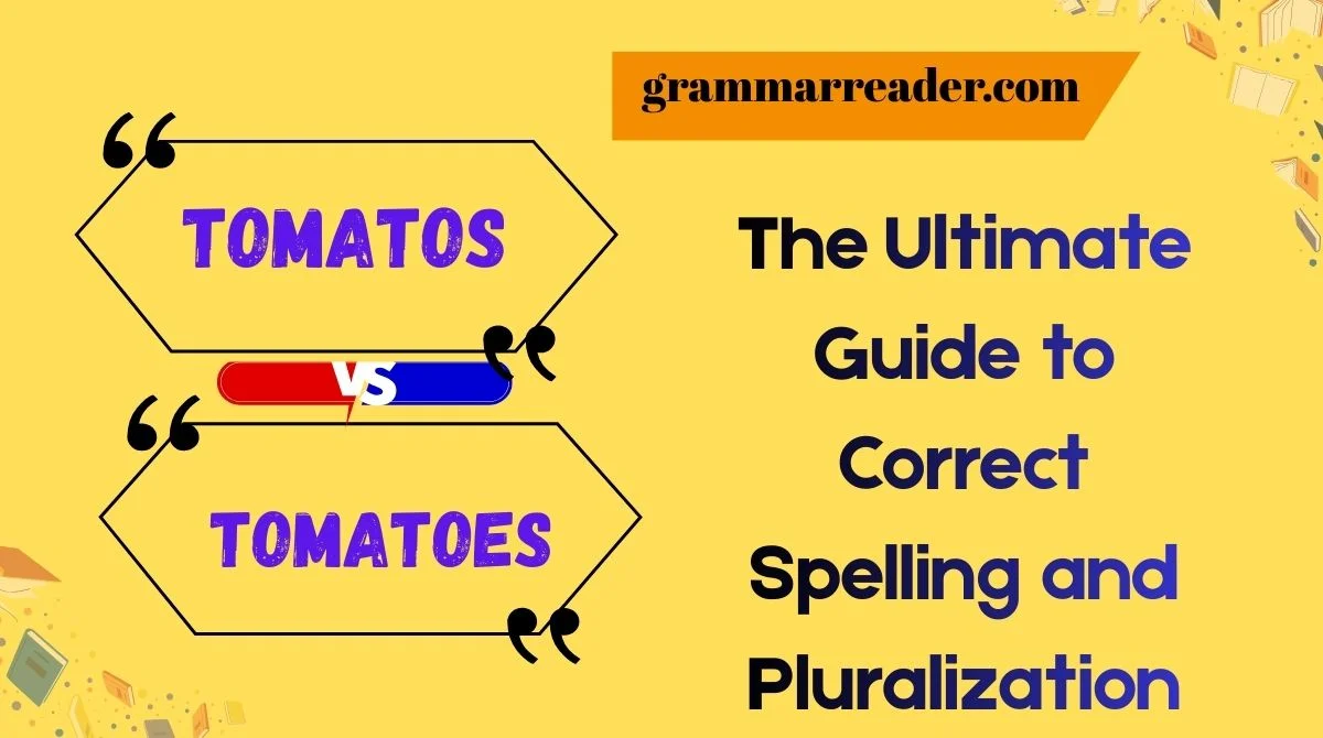 Tomatoes or Tomatos