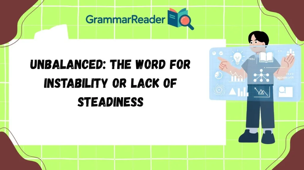 Unbalanced: The Word for Instability or Lack of Steadiness