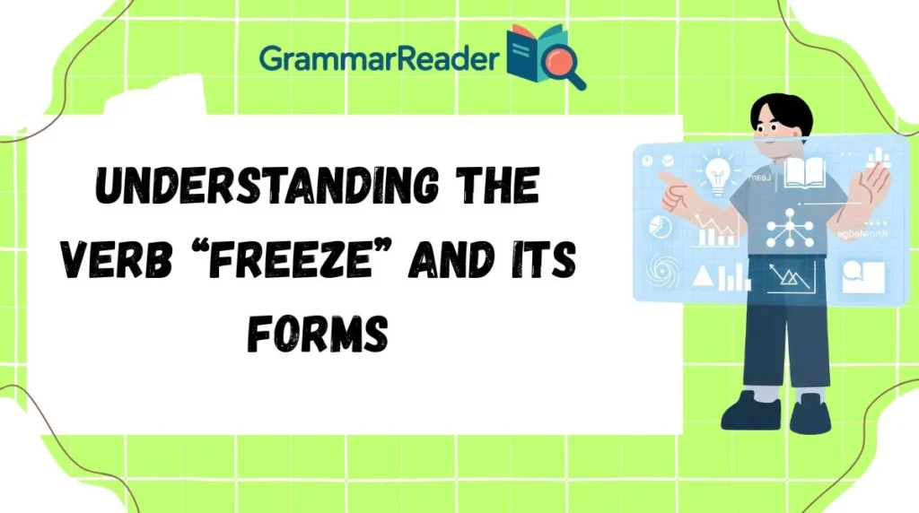 Understanding the Verb “Freeze” and Its Forms