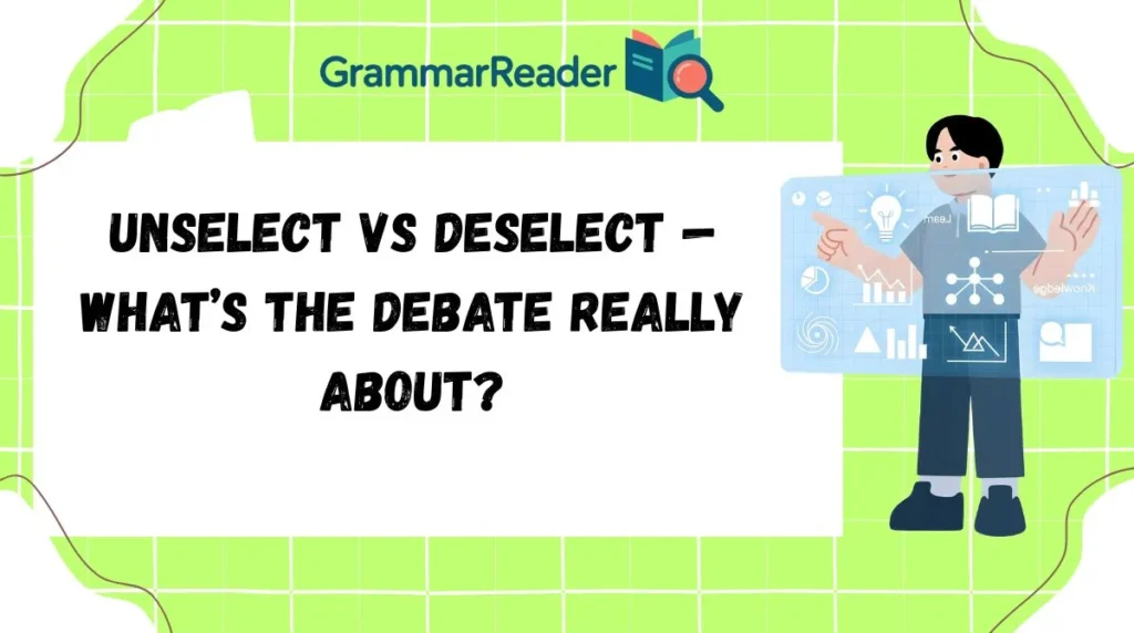 Unselect vs Deselect — What’s the Debate Really About?