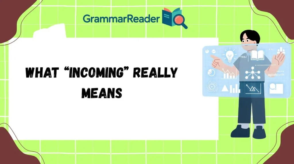 What âIncomingâ Really Means