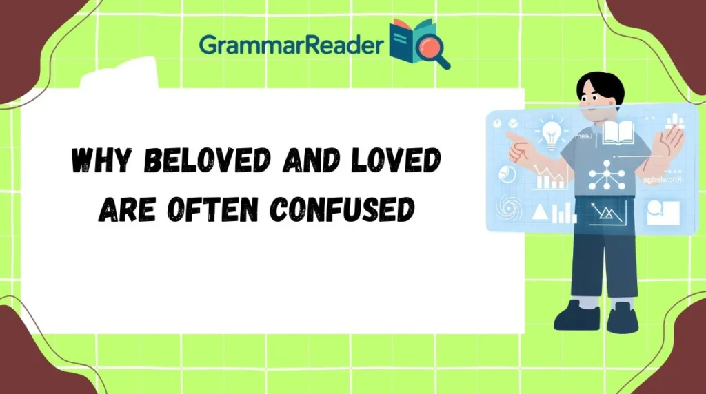 Why Beloved and Loved Are Often Confused