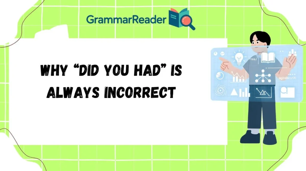 Why “Did You Had” Is Always Incorrect