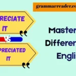 Appreciate It vs Appreciated It