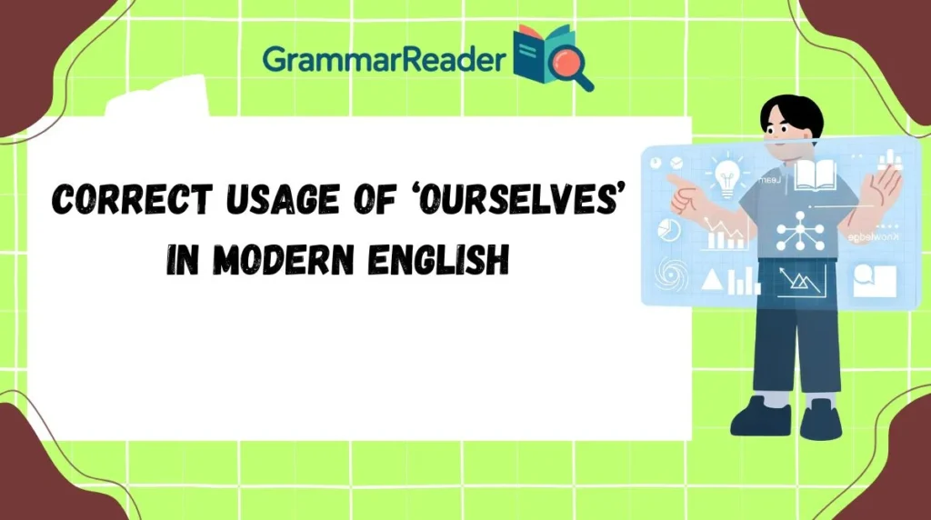Correct Usage of âOurselvesâ in Modern English