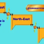Northeast vs North-East vs North East
