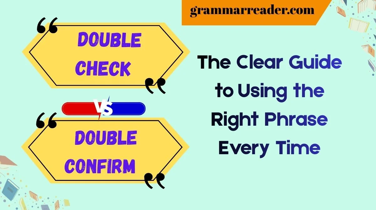 Double Check or Double Confirm