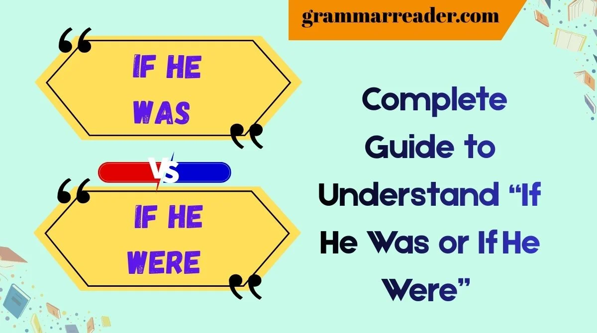 If He Was vs If He Were