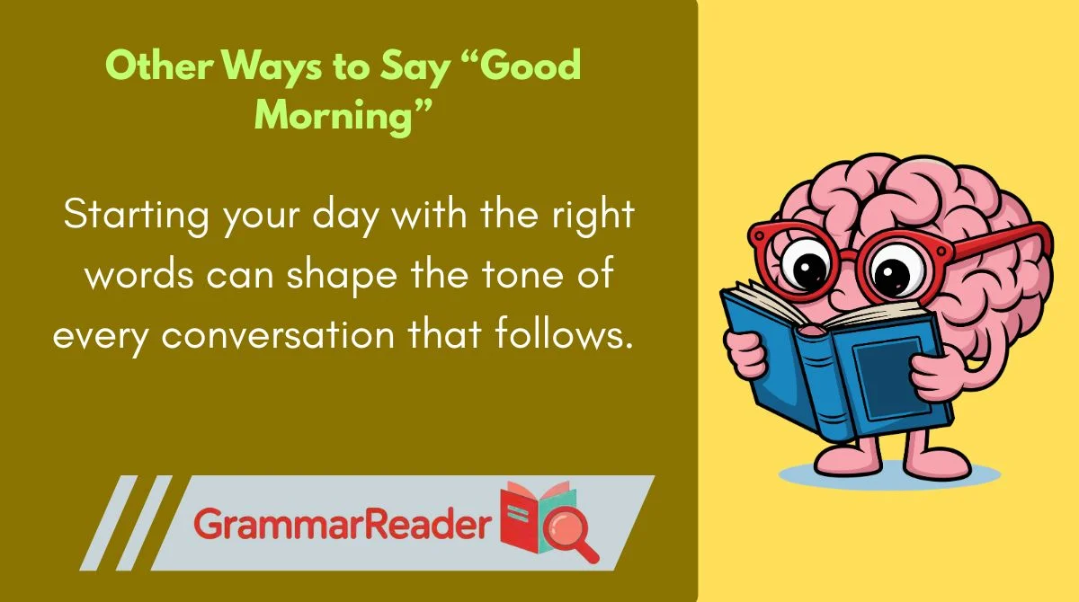 Other Ways to Say “Good Morning”