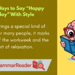 Other Ways to Say âHappy Fridayâ With Style