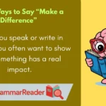 Other Ways to Say “Make a Difference”