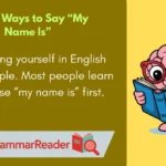 Other Ways to Say “My Name Is”